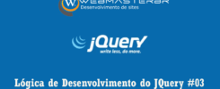 JQuery Básico - Lógica de Desenvolvimento do JQuery #03